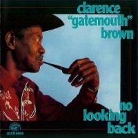 Purchase Clarence "Gatemouth" Brown - No Looking Back