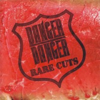 Purchase Danger Danger - Rare Cuts
