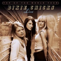 Purchase Dixie Chicks - Top of the World Tour CD1