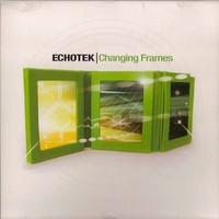 Purchase Echotek - Changing Frames