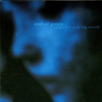 Purchase End of Green - Songs For A Dying World