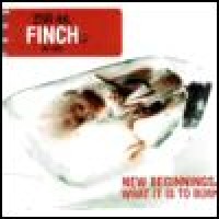Purchase Finch - New Beginnings / What It Is To Burn
