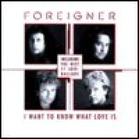 Purchase Foreigner - The Best Of Ballads: I Want To Know What Love Is