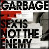 Purchase Garbage - Sex Is Not The Enemy (CDS)