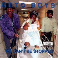 Purchase Geto Boys - We Can't Be Stopped