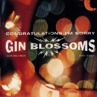 Purchase Gin Blossoms - Congratulations...I'm Sorry