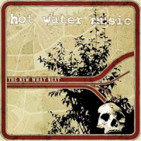 Purchase Hot Water Music - The New What Next