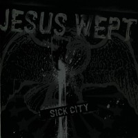 Purchase Jesus Wept - Sick City (EP)