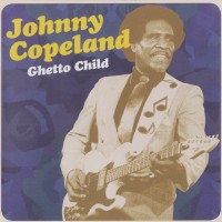 Purchase Johnny Copeland - Ghetto Child