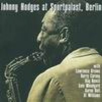 Purchase Johnny Hodges - Johnny Hodges at Sportpalast, Berlin CD2