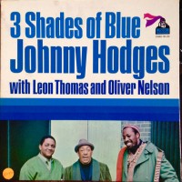 Purchase Johnny Hodges - 3 Shades Of Blue (With Leon Thomas & Oliver Nelson) (Vinyl)
