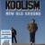 Purchase Koolism- New Old Ground MP3