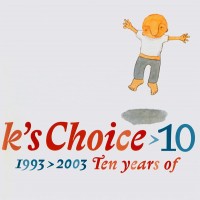 Purchase K's Choice - 10 (1993 > 2003 Ten Years Of)