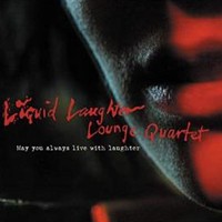 Purchase Liquid Laughter Lounge Quartet - May You Always Live With Laughter