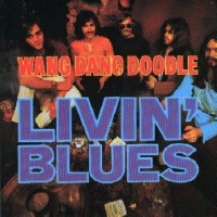 Purchase Livin' Blues - Wang Dang Doodle