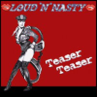 Purchase Loud 'N' Nasty - Teaser Teaser
