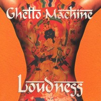 Purchase Loudness - Ghetto Machine