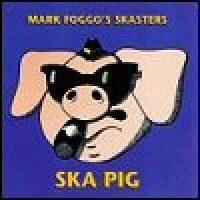 Purchase Mark Foggo's Skasters - Ska Pig