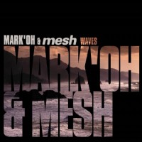 Purchase Mark 'oh - Waves (With Mesh) (EP)
