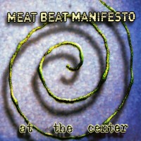 Purchase Meat Beat Manifesto - At The Center