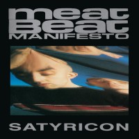 Purchase Meat Beat Manifesto - Satyricon