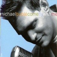 Purchase Michael Buble - Come Fly With Me