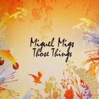 Purchase Miguel Migs - Those Things