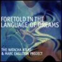 Purchase Natacha Atlas & Marc Eagleton Project - Foretold In The Language Of Dreams