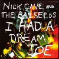 Purchase Nick Cave & the Bad Seeds - I Had A Dream Joe