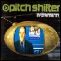 Purchase Pitchshifter - Infotainment?