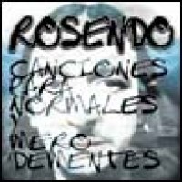 Purchase Rosendo - Canciones Para Normales Y Mero Dementes