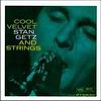 Purchase Stan Getz - Cool Velvet & Voices (Reissued 1995)
