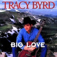 Purchase Tracy Byrd - Big Love