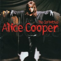 Purchase Alice Cooper - The Definitive Alice Cooper