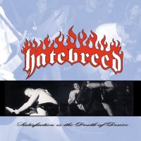 Purchase Hatebreed - Satisfaction Is The Death Of Desire