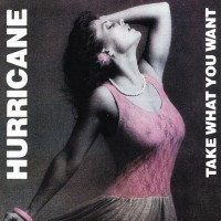 Purchase Hurricane - Take What You Want (2008 Remastered)