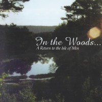 Purchase In The Woods - A Return To The Isle Of Men