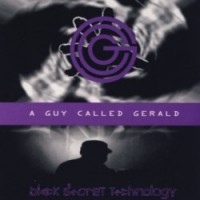 Purchase A Guy Called Gerald - Black Secret Technology