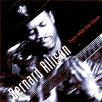 Purchase Bernard Allison - Born With The Blues