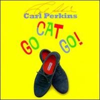 Purchase Carl Perkins - Go Cat Go