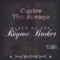 Purchase Castro The Savage - Death Of The Rhyme Broker