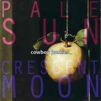 Purchase Cowboy Junkies - Pale Sun Crescent Moon