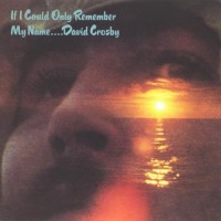 Purchase David Crosby - If I Could Only Remember My Name (Vinyl)