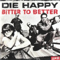 Purchase Die Happy - Bitter To Better
