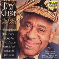 Purchase Dizzy Gillespie - To Bird With Love: Live at the Blue Note (Live)
