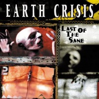 Purchase Earth Crisis - Last Of The Sane
