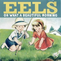 Purchase EELS - Oh What A Beautiful Morning
