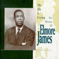 Purchase Elmore James - The Sky Is Crying