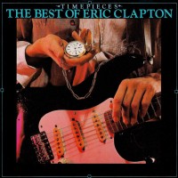 Purchase Eric Clapton - Time Pieces (The Best Of Eric Clapton) (Reissued 1992)