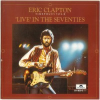 Purchase Eric Clapton - Timepieces Vol,2 - Live In The Seventies